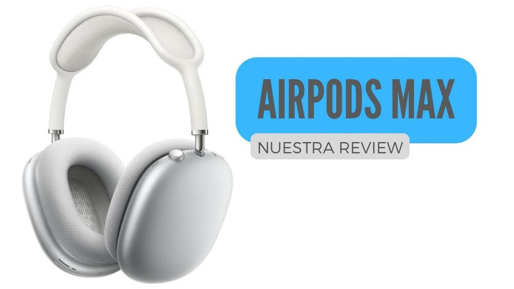 salida material árabe AirPods Max: nuestra review más sincera 